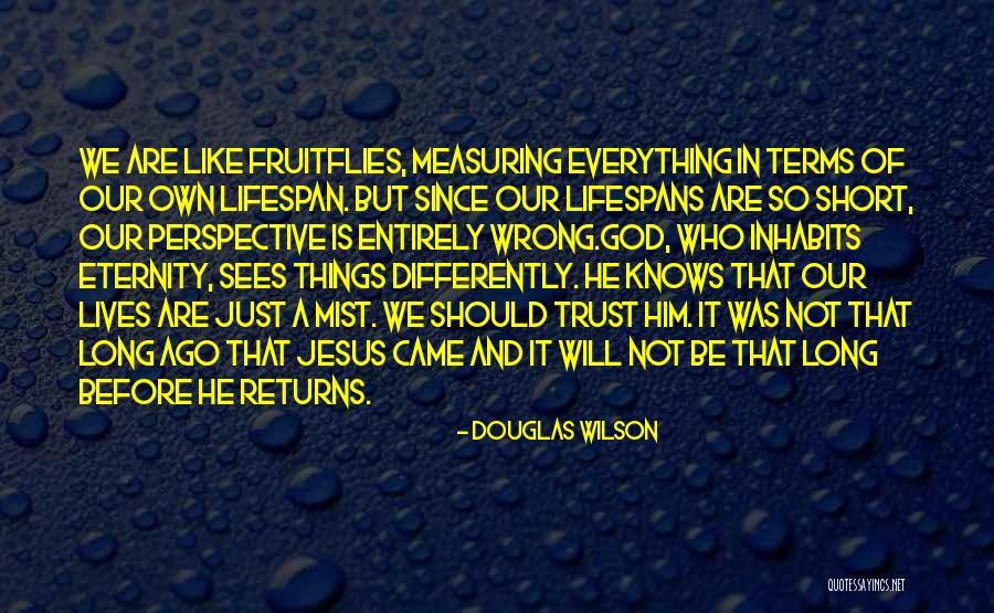 Time And Eternity Quotes By Douglas Wilson