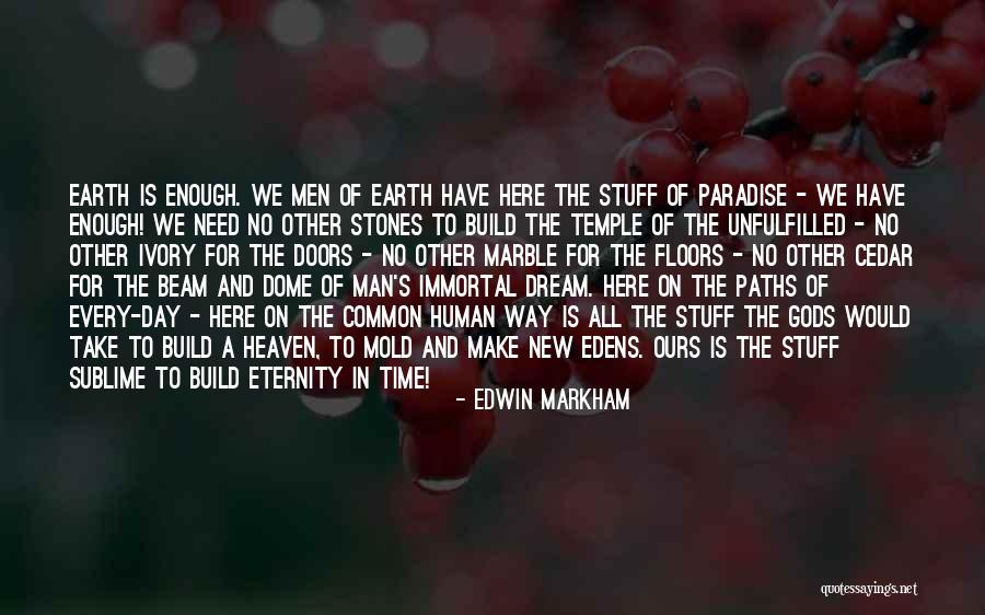 Time And Eternity Quotes By Edwin Markham Time And Eternity Quotes By Edwin Markham