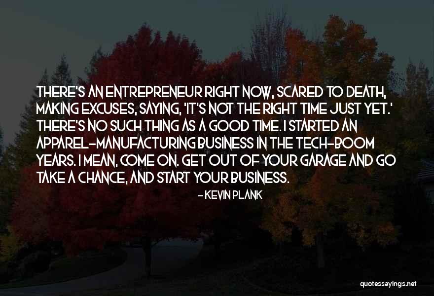 Time And Excuses Quotes By Kevin Plank Time And Excuses Quotes By Kevin Plank
