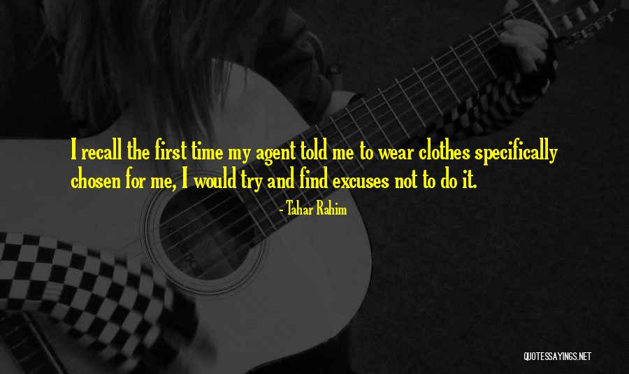 Time And Excuses Quotes By Tahar Rahim Time And Excuses Quotes By Tahar Rahim