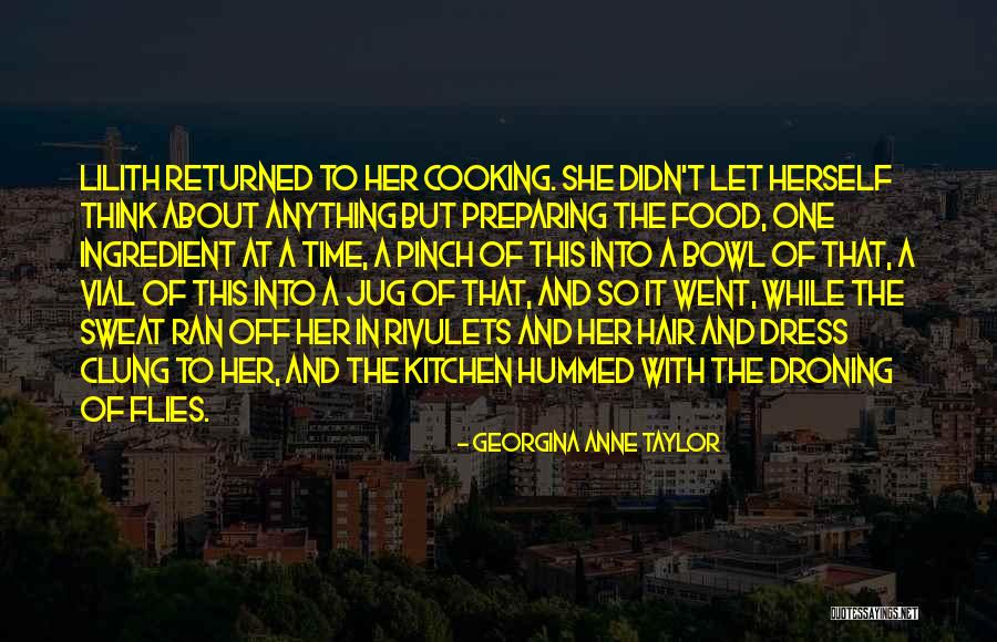 Time And Food Quotes By Georgina Anne Taylor Time And Food Quotes By Georgina Anne Taylor