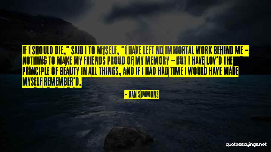 Time And Friends Quotes By Dan Simmons