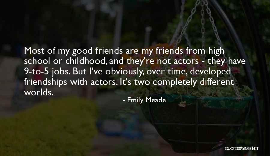 Time And Friends Quotes By Emily Meade