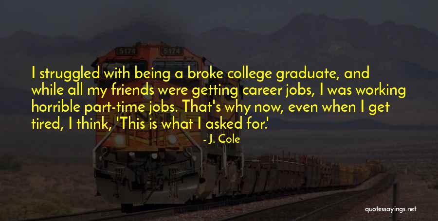 Time And Friends Quotes By J. Cole