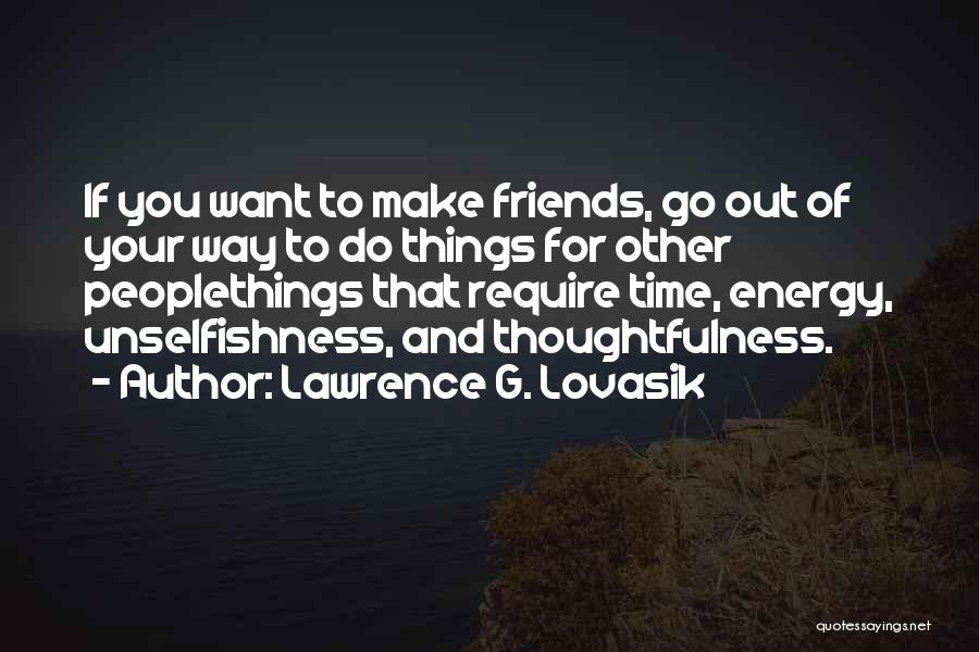 Time And Friends Quotes By Lawrence G. Lovasik