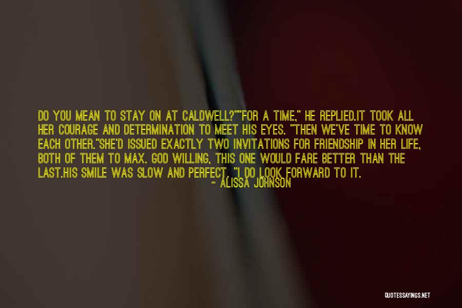 Time And Friendship Quotes By Alissa Johnson Time And Friendship Quotes By Alissa Johnson