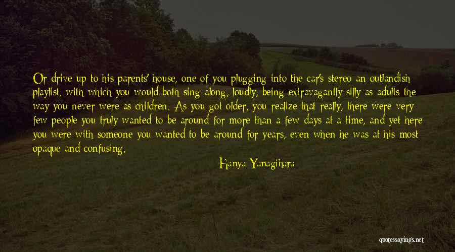 Time And Friendship Quotes By Hanya Yanagihara Time And Friendship Quotes By Hanya Yanagihara