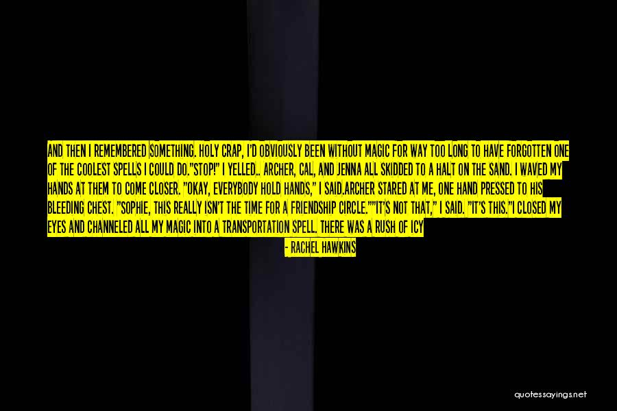 Time And Friendship Quotes By Rachel Hawkins Time And Friendship Quotes By Rachel Hawkins