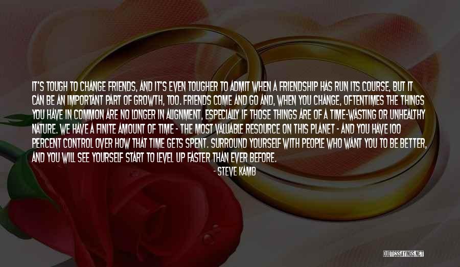 Time And Friendship Quotes By Steve Kamb Time And Friendship Quotes By Steve Kamb