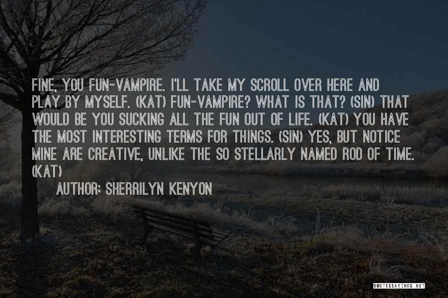 Time And Fun Quotes By Sherrilyn Kenyon