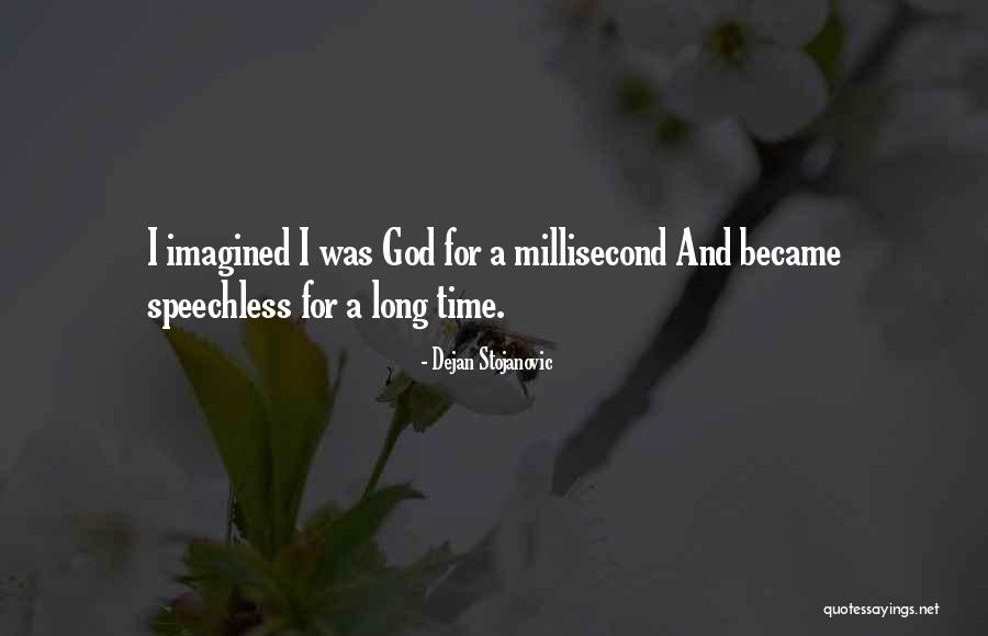 Time And God Quotes By Dejan Stojanovic