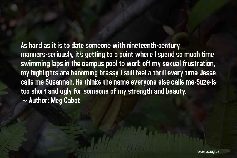 Time And Hard Work Quotes By Meg Cabot