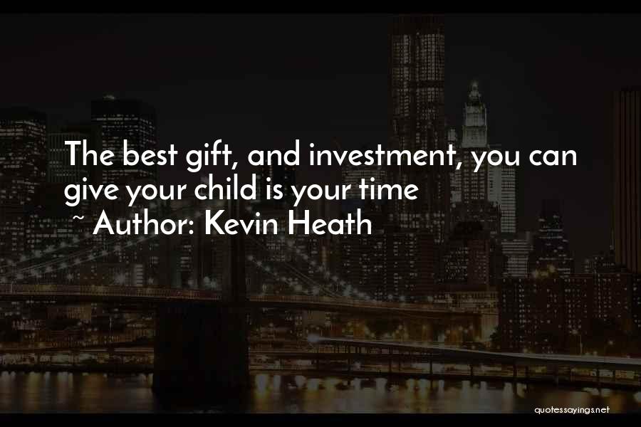 Time And Investment Quotes By Kevin Heath