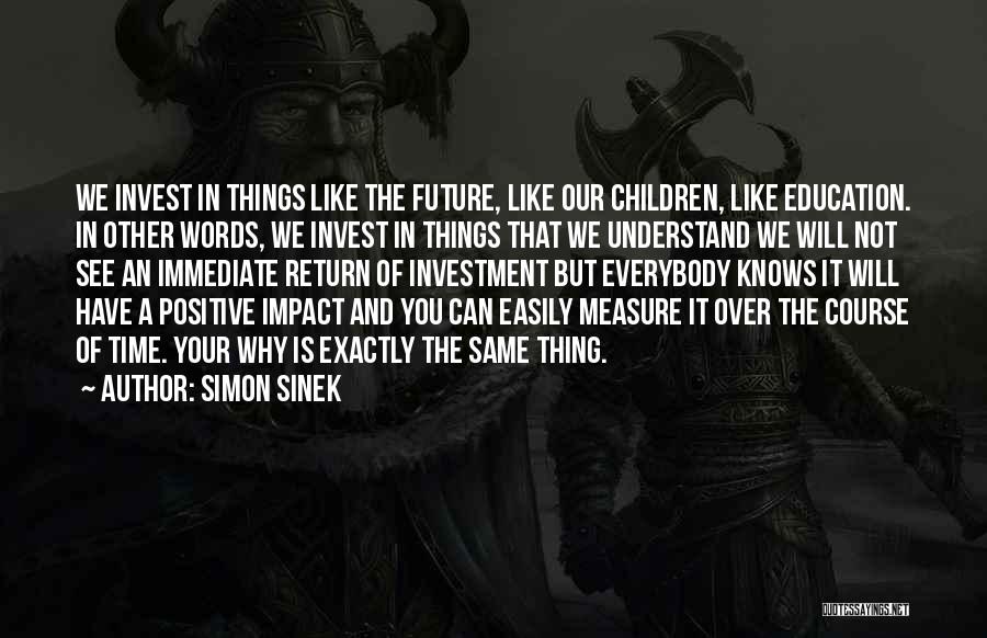 Time And Investment Quotes By Simon Sinek