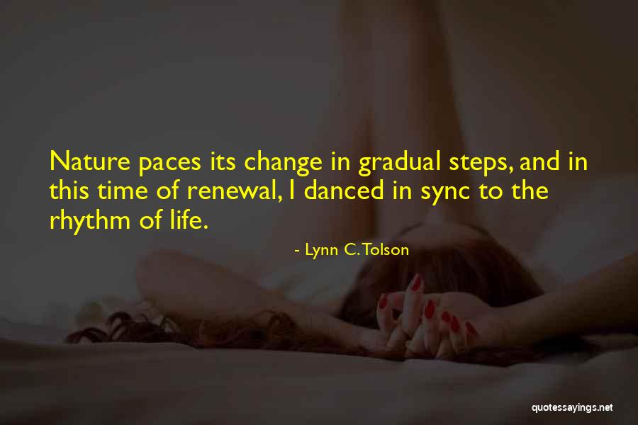 Time And Life Change Quotes By Lynn C. Tolson