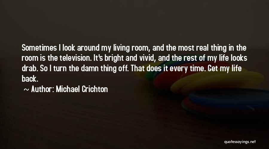Time And Living Life Quotes By Michael Crichton