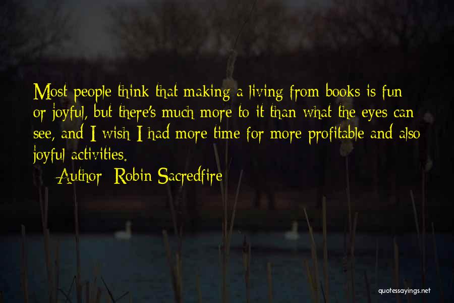 Time And Living Life Quotes By Robin Sacredfire