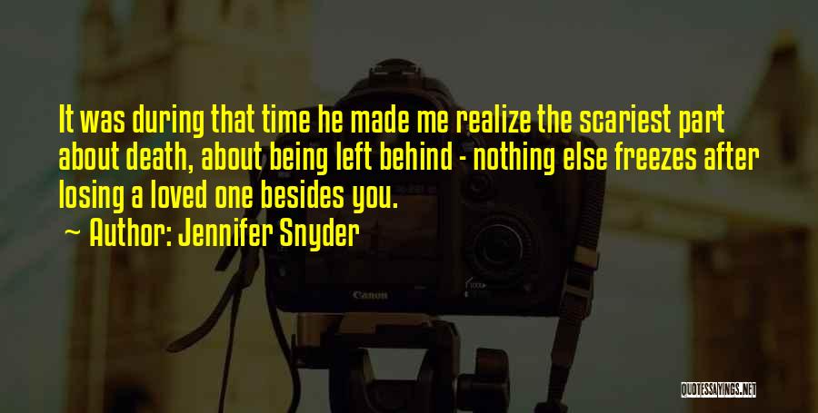 Time And Losing A Loved One Quotes By Jennifer Snyder