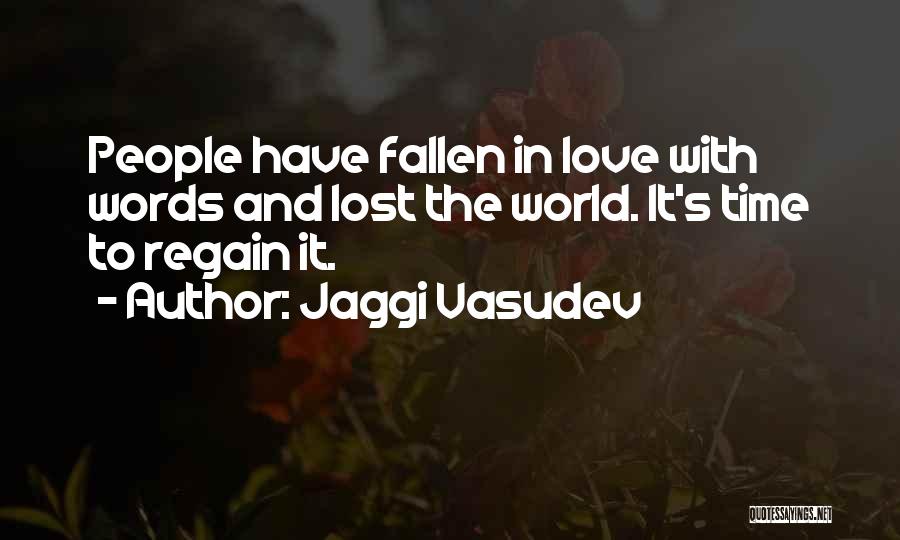 Time And Lost Love Quotes By Jaggi Vasudev Time And Lost Love Quotes By Jaggi Vasudev