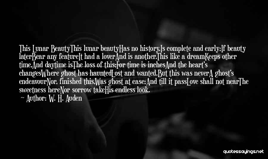 Time And Lost Love Quotes By W. H. Auden Time And Lost Love Quotes By W. H. Auden