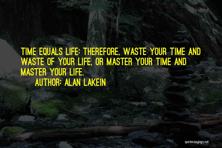 Time And Management Quotes By Alan Lakein
