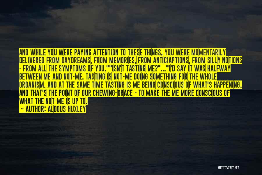 Time And Memories Quotes By Aldous Huxley