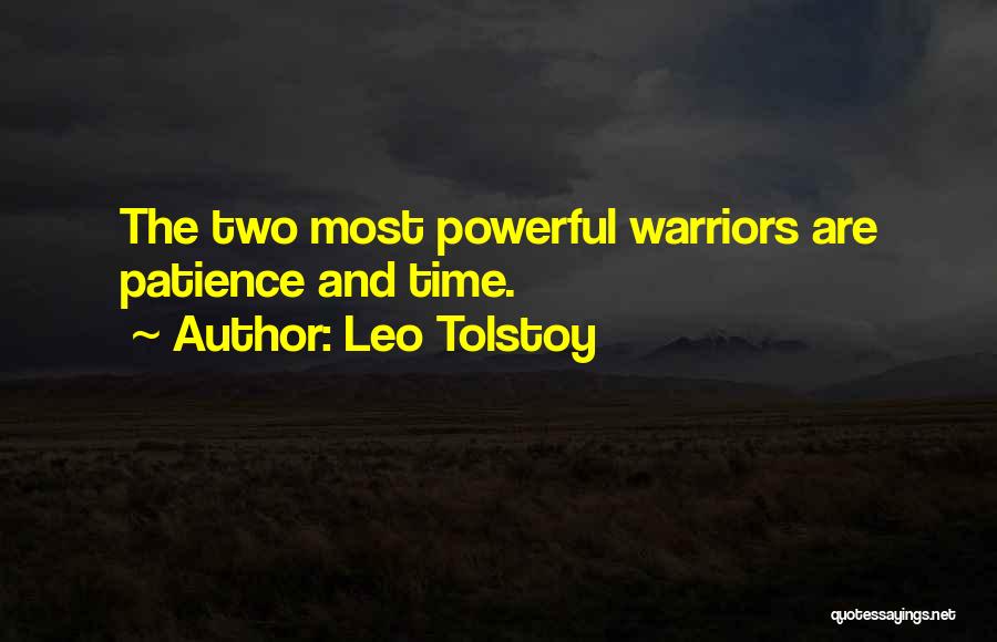 Time And Patience Quotes By Leo Tolstoy