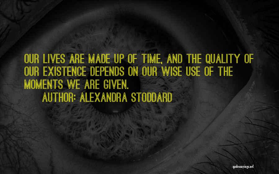 Time And Quality Quotes By Alexandra Stoddard
