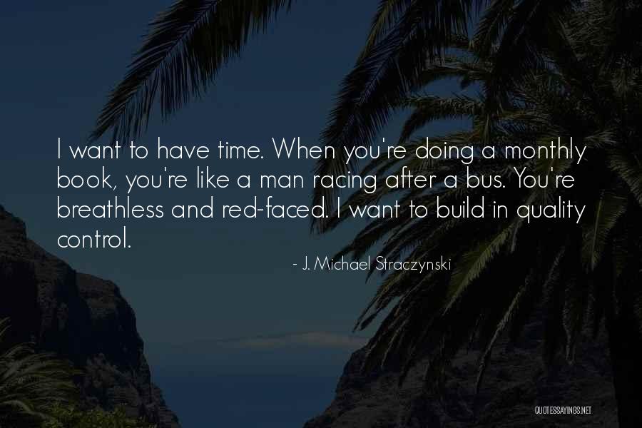 Time And Quality Quotes By J. Michael Straczynski Time And Quality Quotes By J. Michael Straczynski