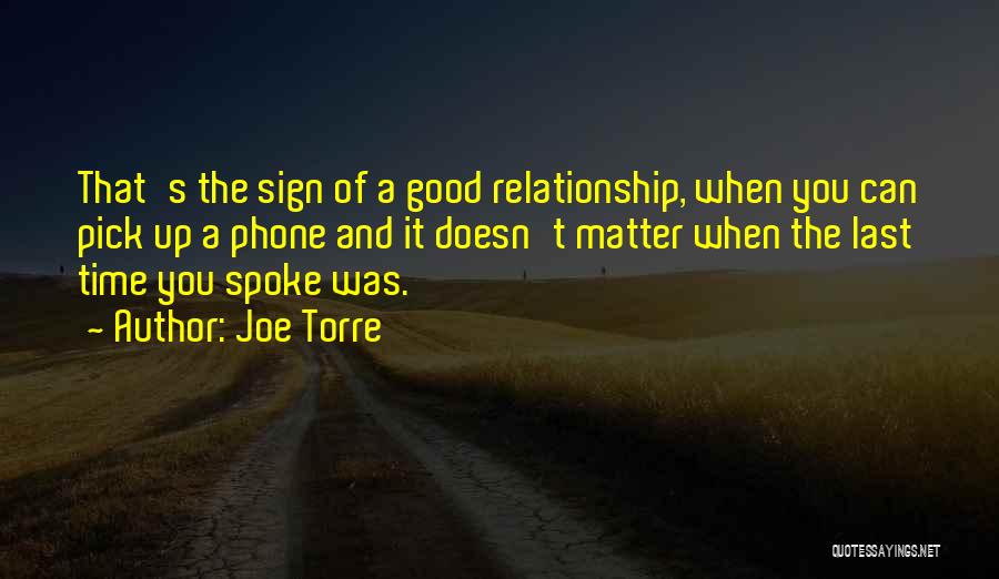 Time And Relationship Quotes By Joe Torre