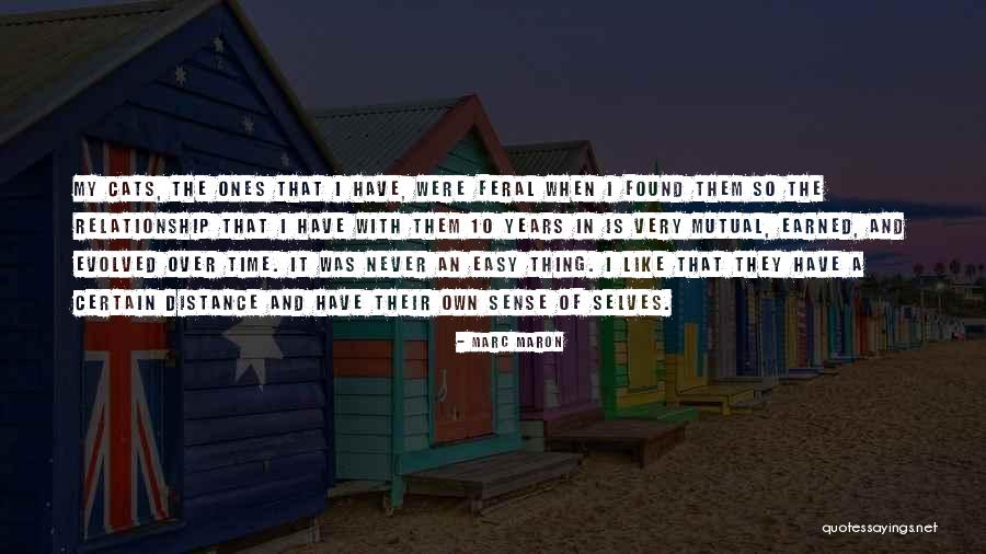 Time And Relationship Quotes By Marc Maron Time And Relationship Quotes By Marc Maron