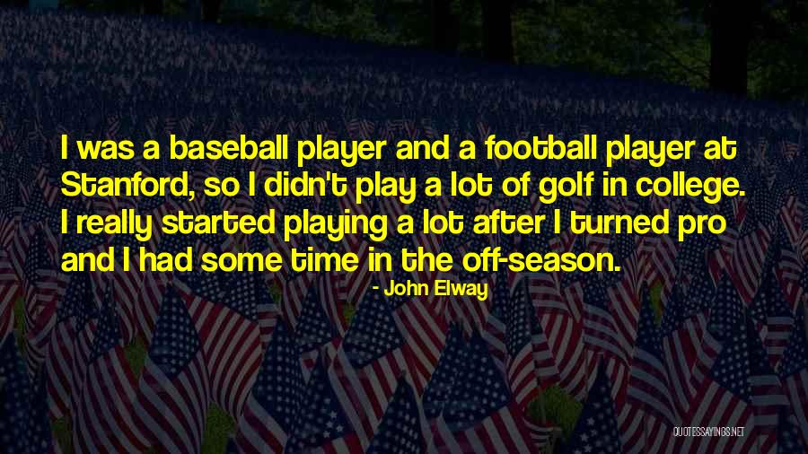 Time And Season Quotes By John Elway Time And Season Quotes By John Elway