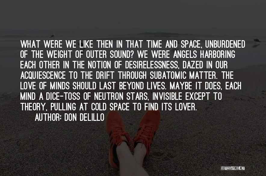 Time And Space Love Quotes By Don DeLillo