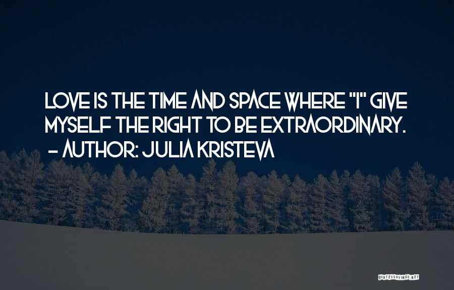 Time And Space Love Quotes By Julia Kristeva