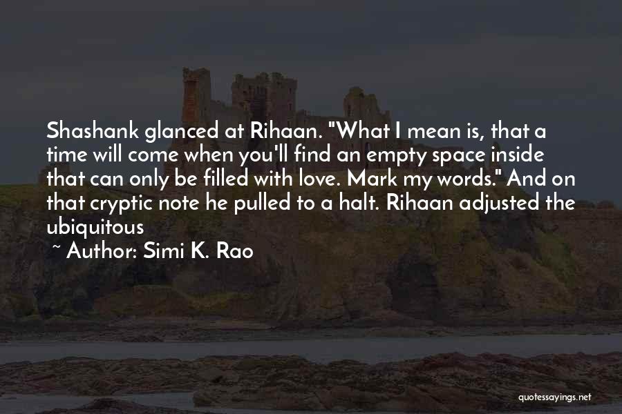 Time And Space Love Quotes By Simi K. Rao