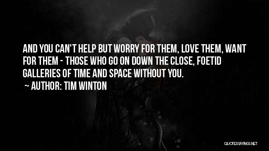 Time And Space Love Quotes By Tim Winton
