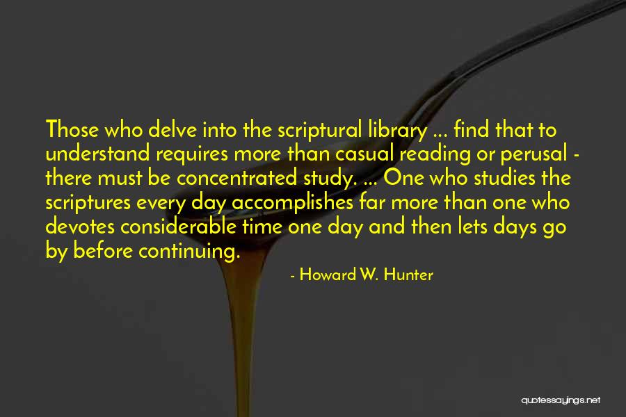 Time And Study Quotes By Howard W. Hunter Time And Study Quotes By Howard W. Hunter