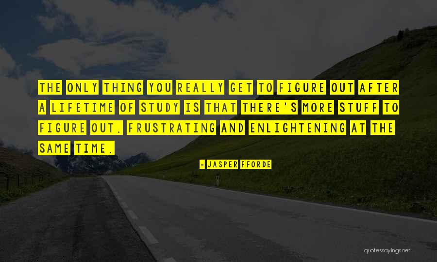 Time And Study Quotes By Jasper Fforde Time And Study Quotes By Jasper Fforde