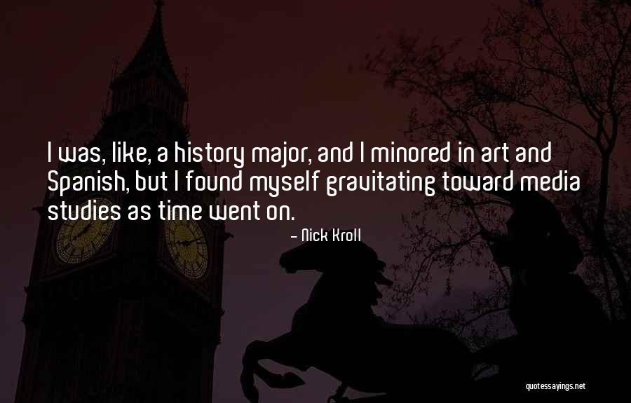 Time And Study Quotes By Nick Kroll Time And Study Quotes By Nick Kroll