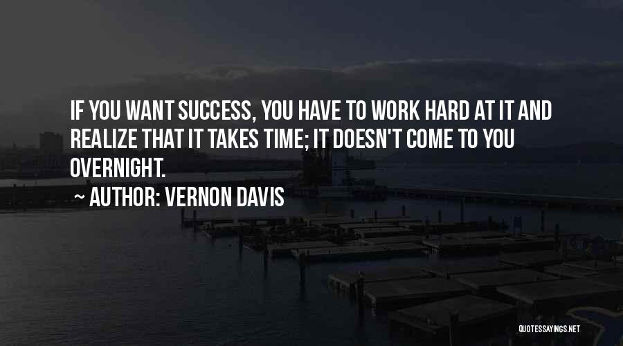 Time And Success Quotes By Vernon Davis