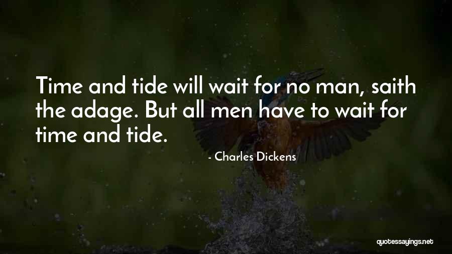 Time And Tide Wait For No One Quotes By Charles Dickens