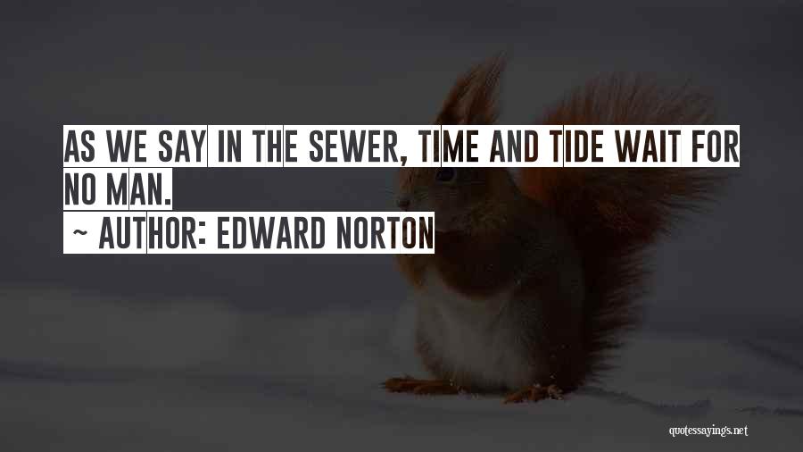 Time And Tide Wait For No One Quotes By Edward Norton