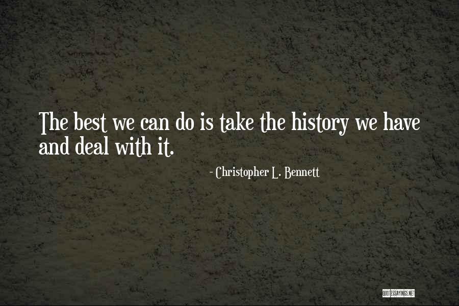 Time And Travel Quotes By Christopher L. Bennett Time And Travel Quotes By Christopher L. Bennett