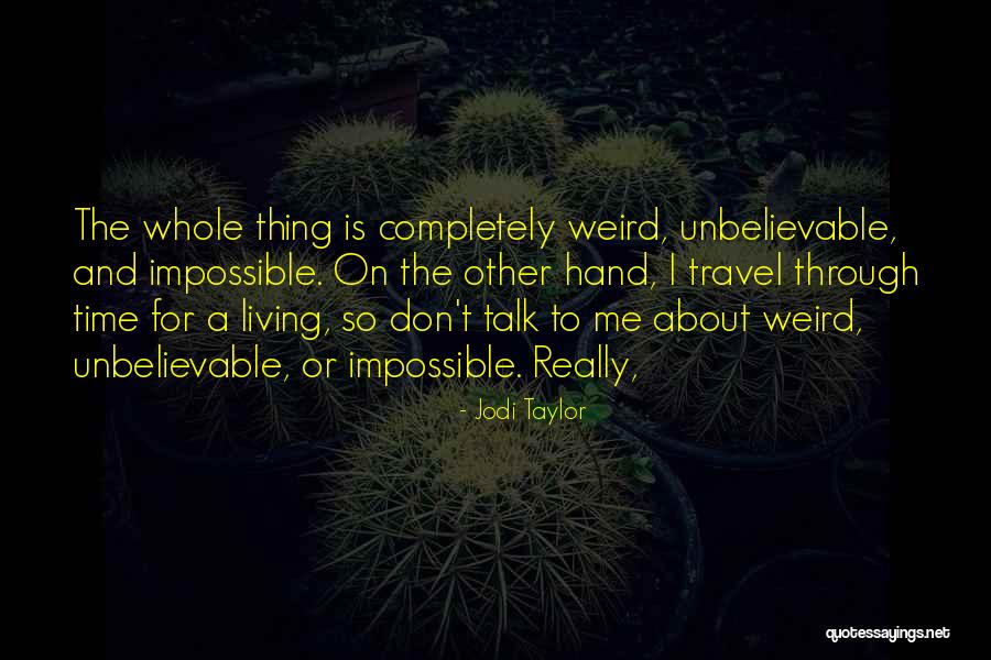Time And Travel Quotes By Jodi Taylor Time And Travel Quotes By Jodi Taylor