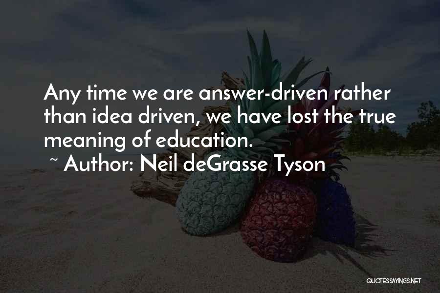 Time Answer Quotes By Neil DeGrasse Tyson