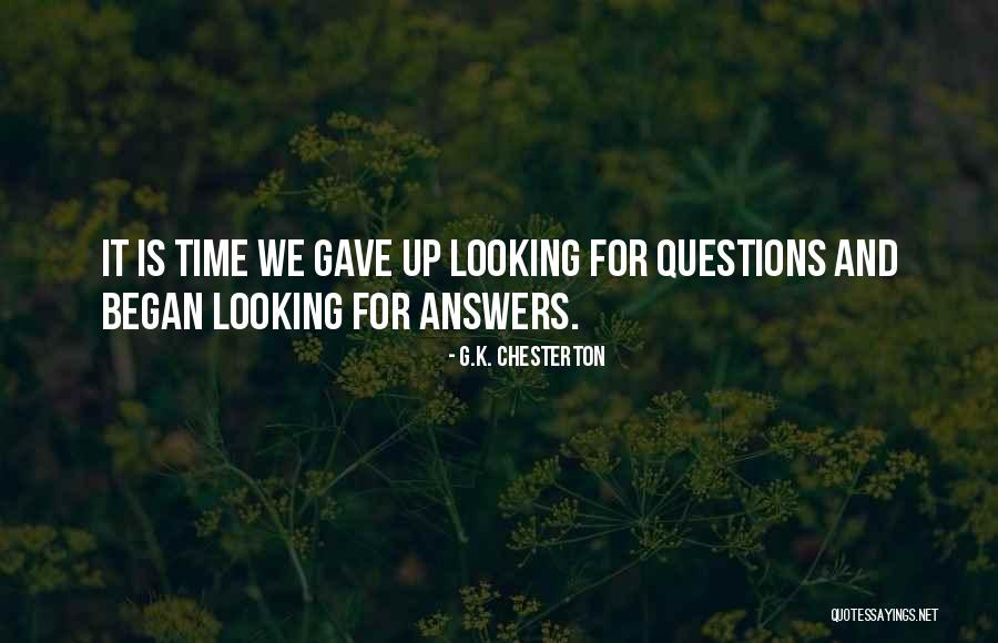 Time Answers Quotes By G.K. Chesterton Time Answers Quotes By G.K. Chesterton