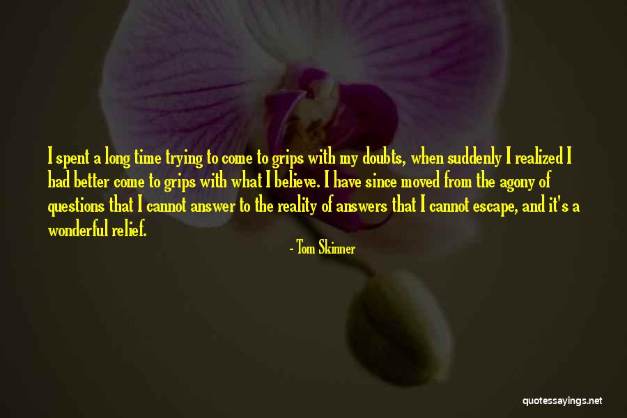 Time Answers Quotes By Tom Skinner Time Answers Quotes By Tom Skinner