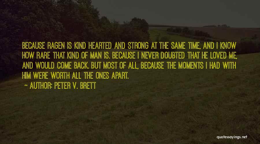 Time Apart From Loved One Quotes By Peter V. Brett