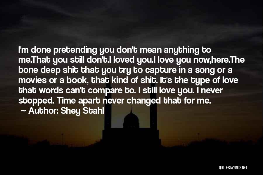 Time Apart From Loved One Quotes By Shey Stahl