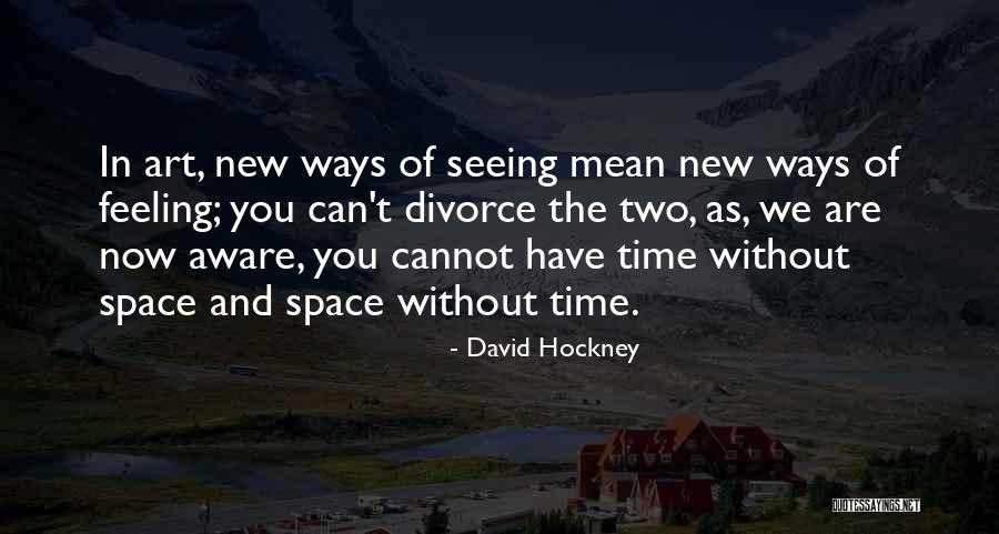 Time Art Quotes By David Hockney Time Art Quotes By David Hockney